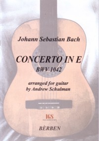 Concerto in E, BWV1042 (Schulman) available at Guitar Notes.